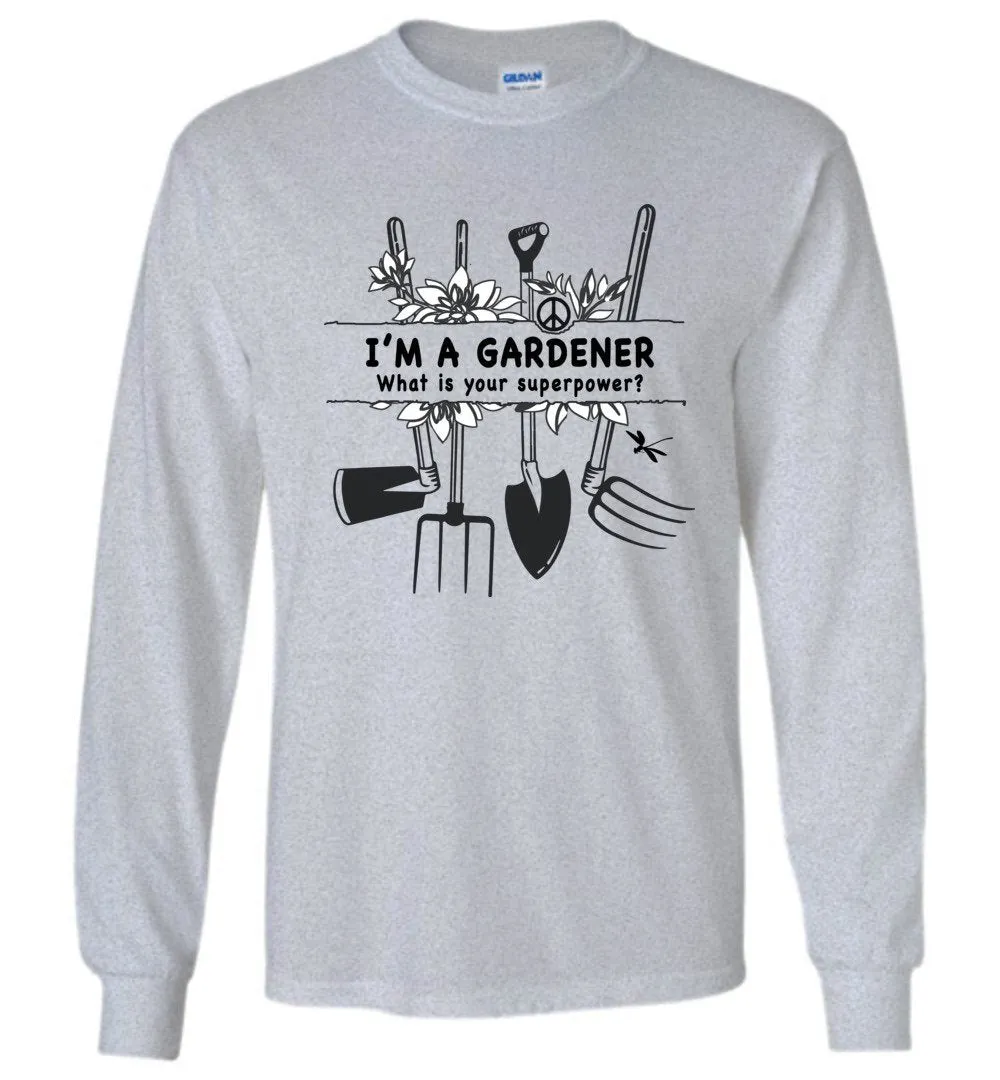 I'm A Gardener T-shirts