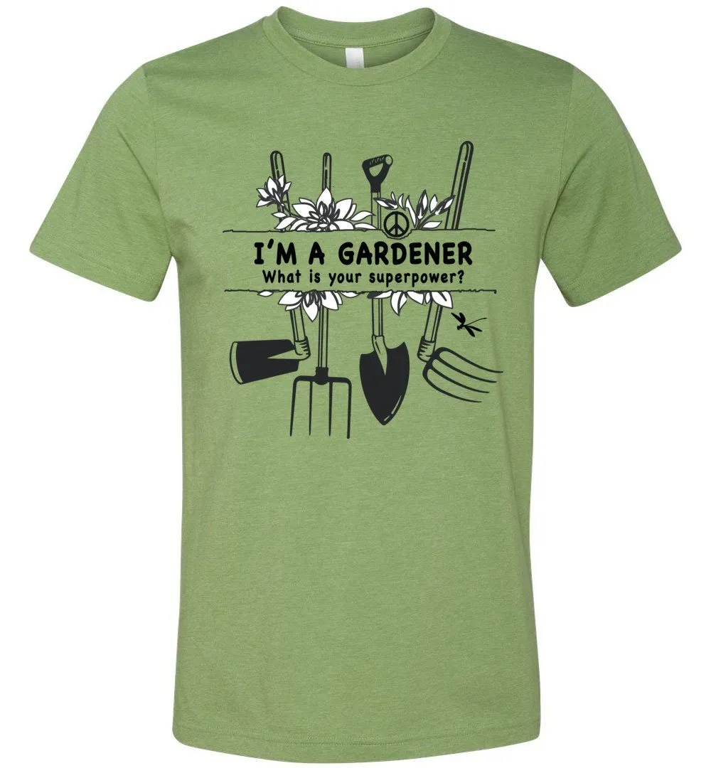 I'm A Gardener T-shirts