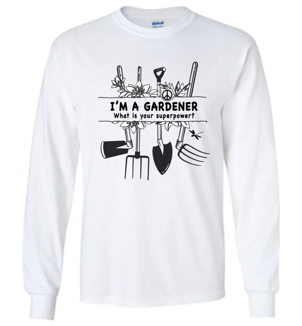 I'm A Gardener T-shirts